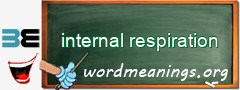 WordMeaning blackboard for internal respiration